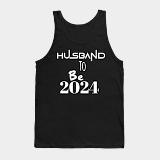 Husband to be in 2024 Tank Top